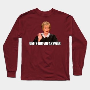 Um is Not an Answer Long Sleeve T-Shirt